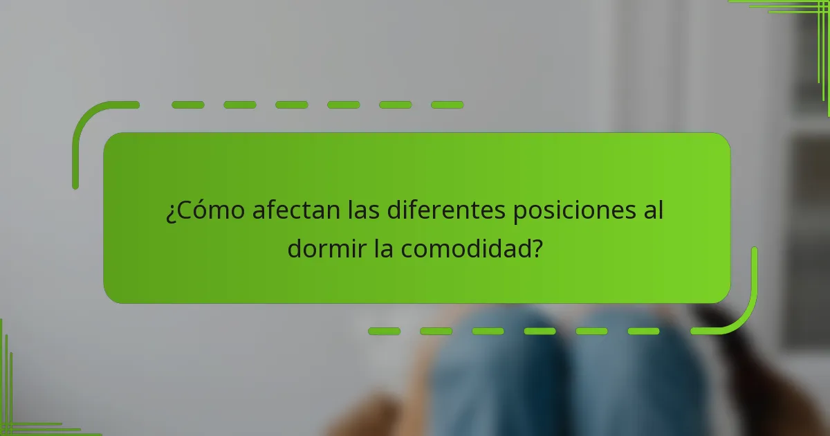 ¿Cómo afectan las diferentes posiciones al dormir la comodidad?
