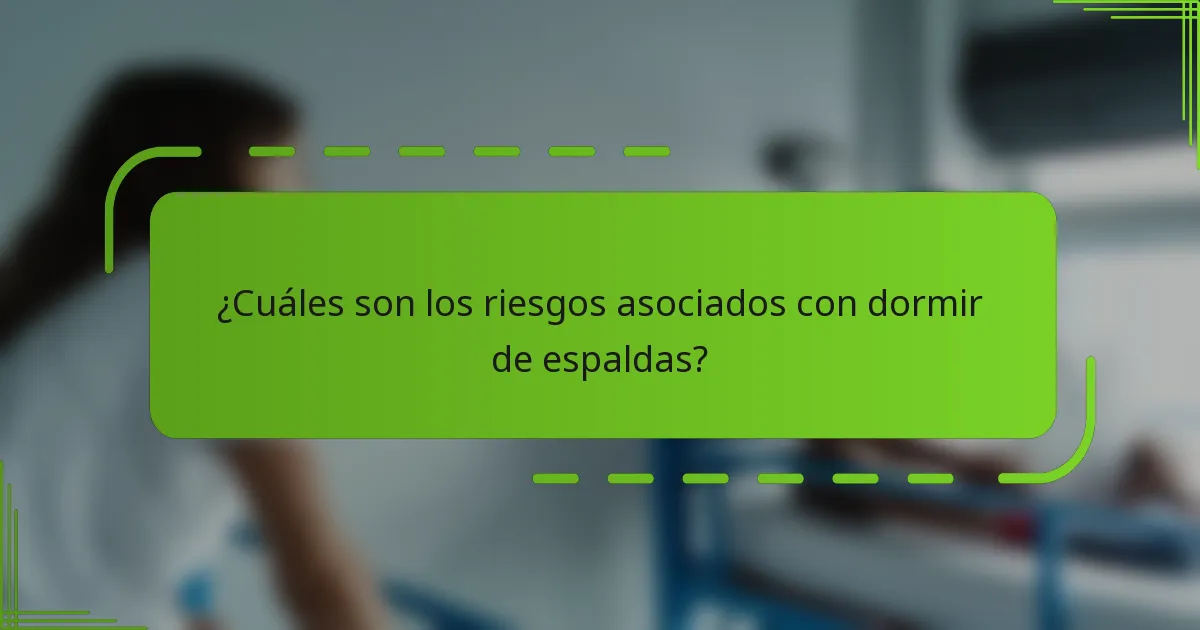¿Cuáles son los riesgos asociados con dormir de espaldas?