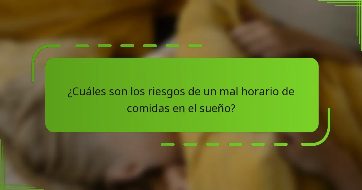 ¿Cuáles son los riesgos de un mal horario de comidas en el sueño?