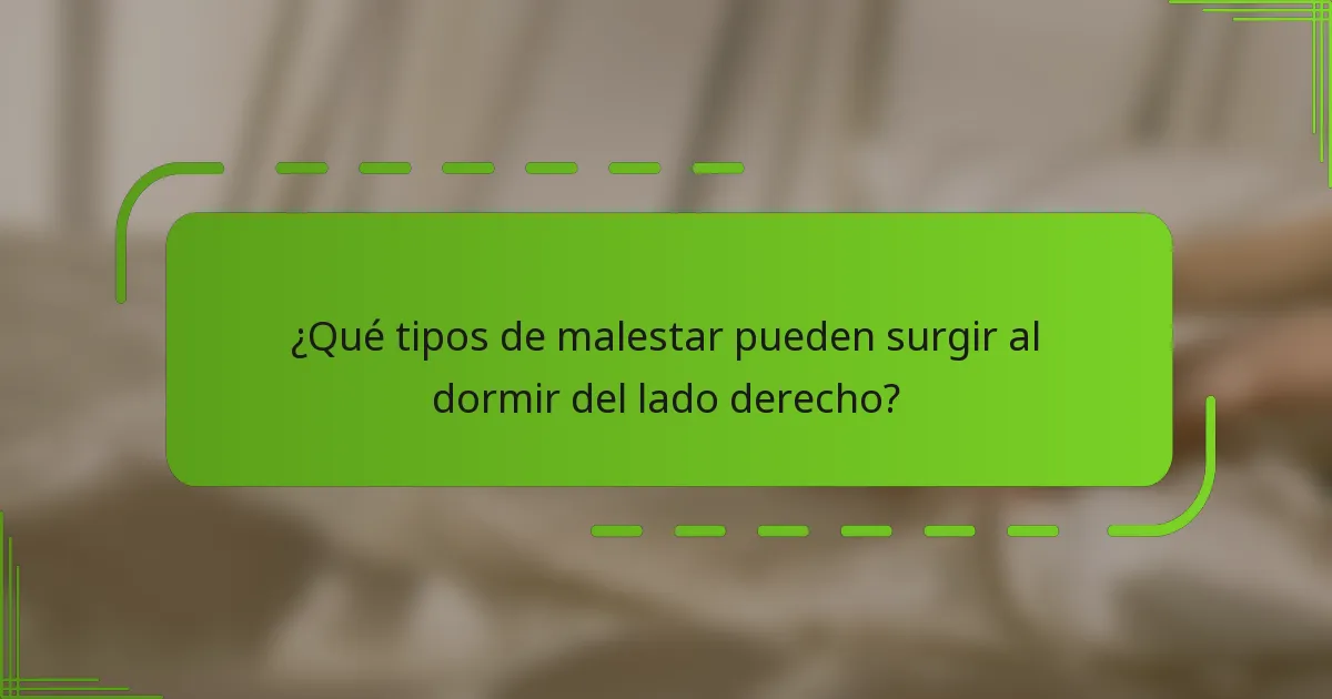 ¿Qué tipos de malestar pueden surgir al dormir del lado derecho?